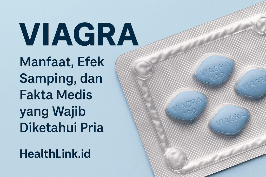 Viagra: Manfaat, Efek Samping, dan Fakta Medis yang Wajib Diketahui Pria