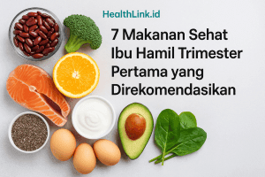 7 Makanan Sehat Ibu Hamil Trimester Pertama yang Direkomendasikan